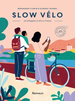 cover image of Slow vélo. 30 échappées en vélo en France